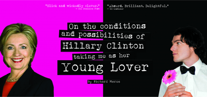 On the Conditions and Possibilities of Hillary Clinton Taking Me as Her Young Love