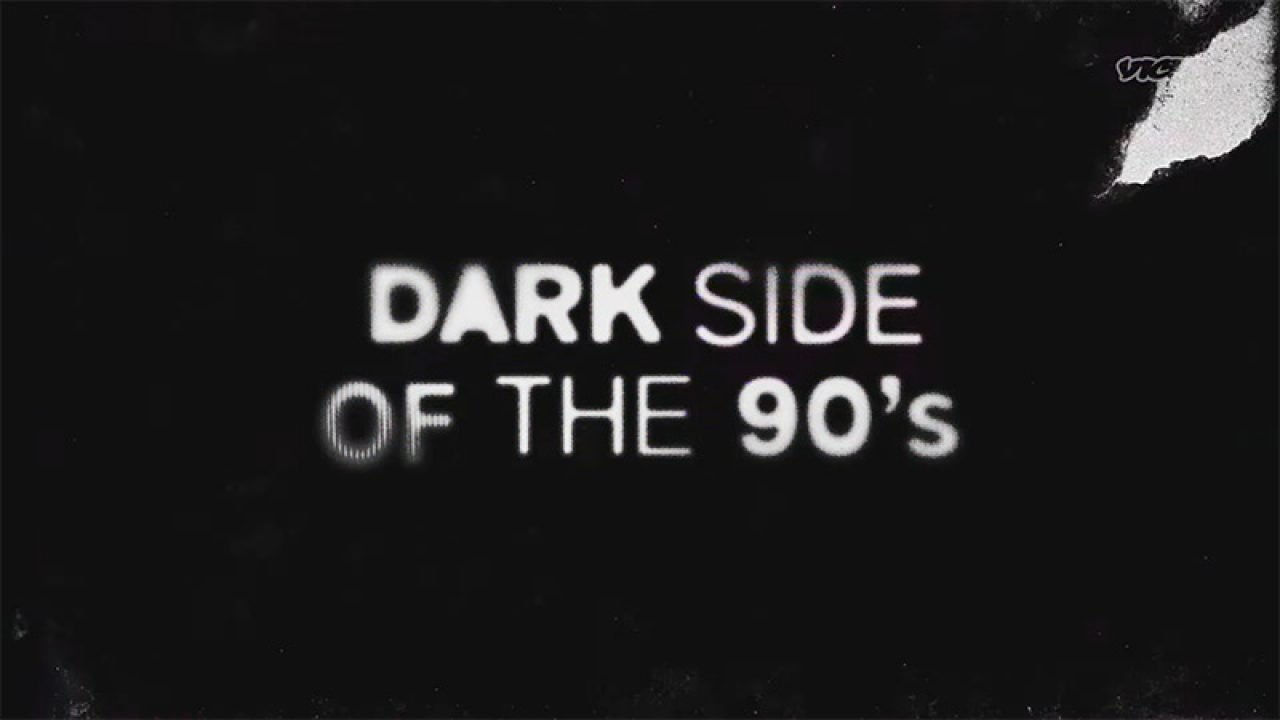 Dark Side of the 90s - Season 1