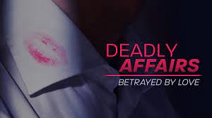 Deadly Affairs: Betrayed by Love - Season 1