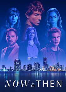 Now and Then - Season 1