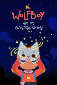 Wolfboy and the Everything Factory - Season 1