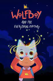 Wolfboy and the Everything Factory - Season 2