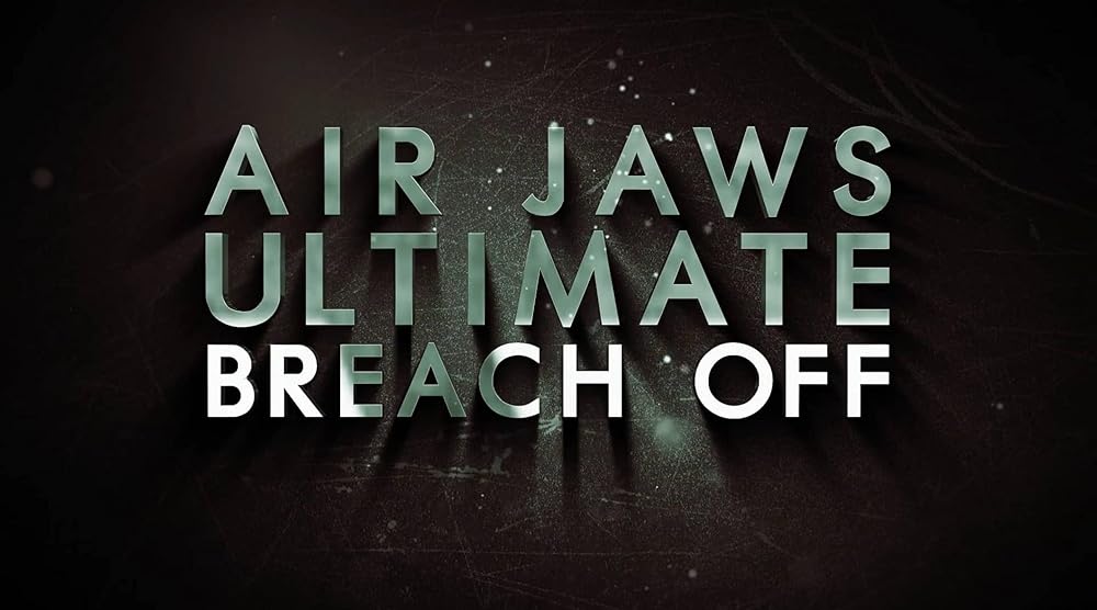 Air Jaws: Ultimate Breach Off (2020)