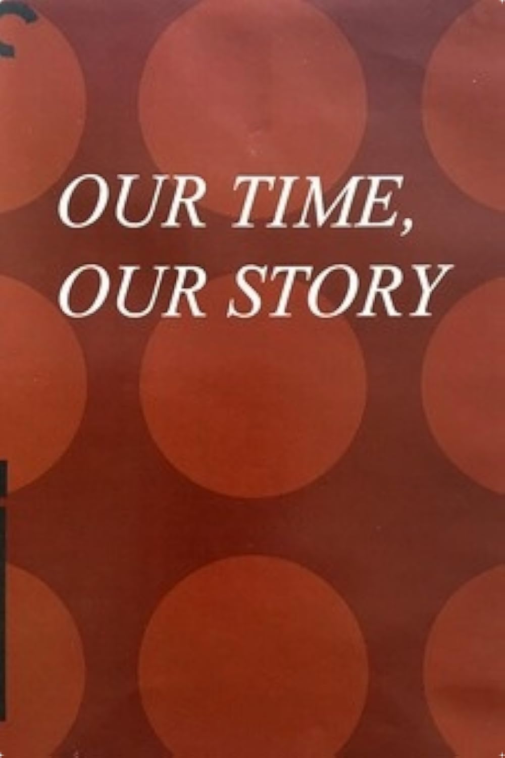Our Time, Our Story (2002)