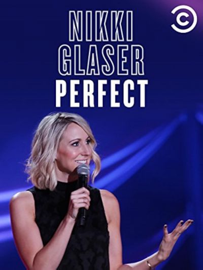 Nikki Glaser: Perfect (2016)