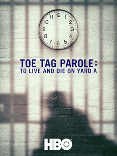 Toe Tag Parole: To Live and Die on Yard A (2015)